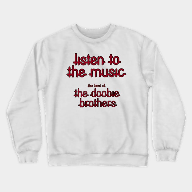 Listen To The Music Crewneck Sweatshirt by Kehed Records